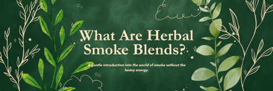 What Are Herbal Smoke Blends?