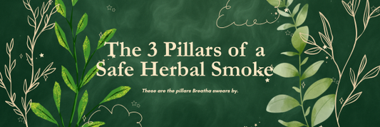 The 3 Pillars of a Safe Herbal Smoke